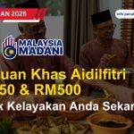Dapatkan Bantuan Khas Aidilfitri 2025 RM250 & RM500 – Check Kelayakan Anda Sekarang!