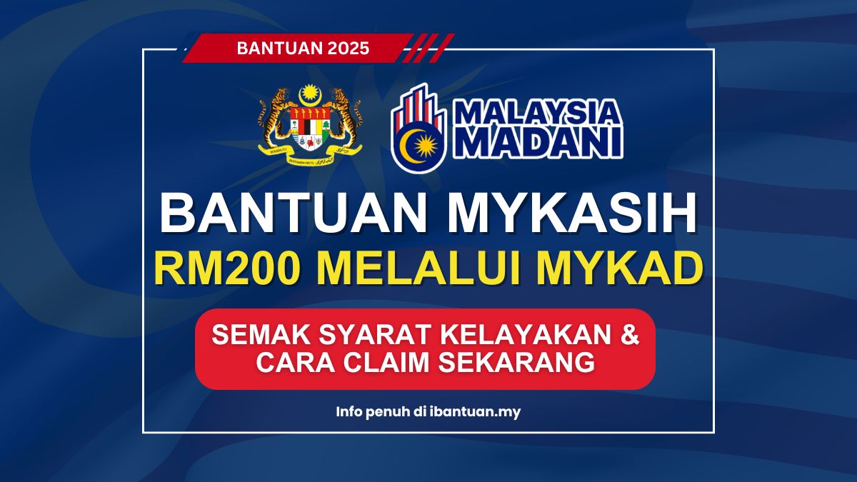 BANTUAN MYKAD MYKASIH RM200 2025