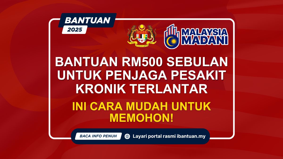 BANTUAN RM500 SEBULAN UNTUK PENJAGA PESAKIT KRONIK