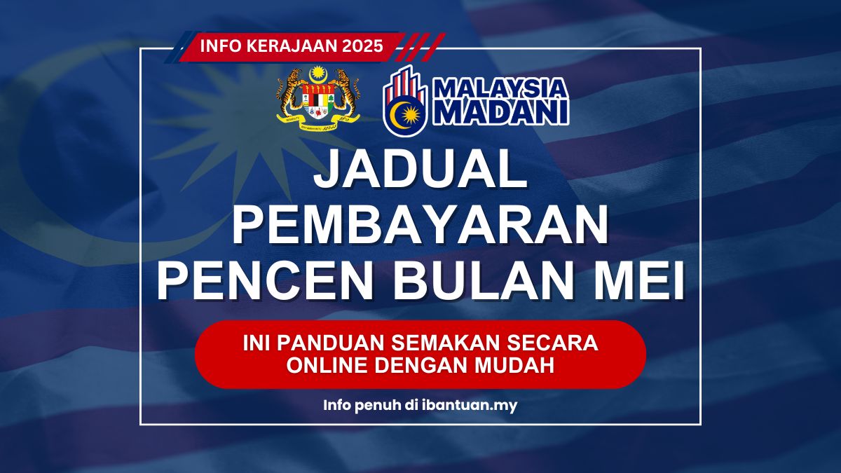 JADUAL PEMBAYARAN PENCEN BULAN MEI