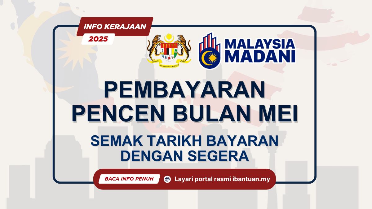 JADUAL PEMBAYARAN PENCEN BULAN MEI 2025
