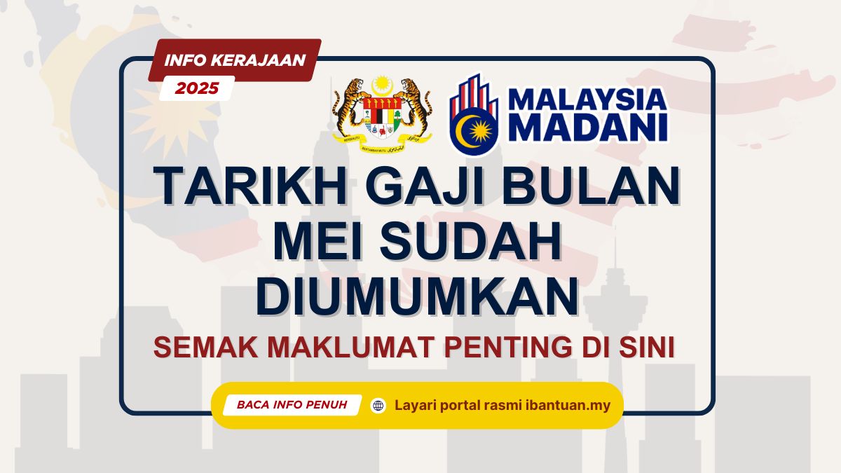 TARIKH GAJI BULAN MEI 2025