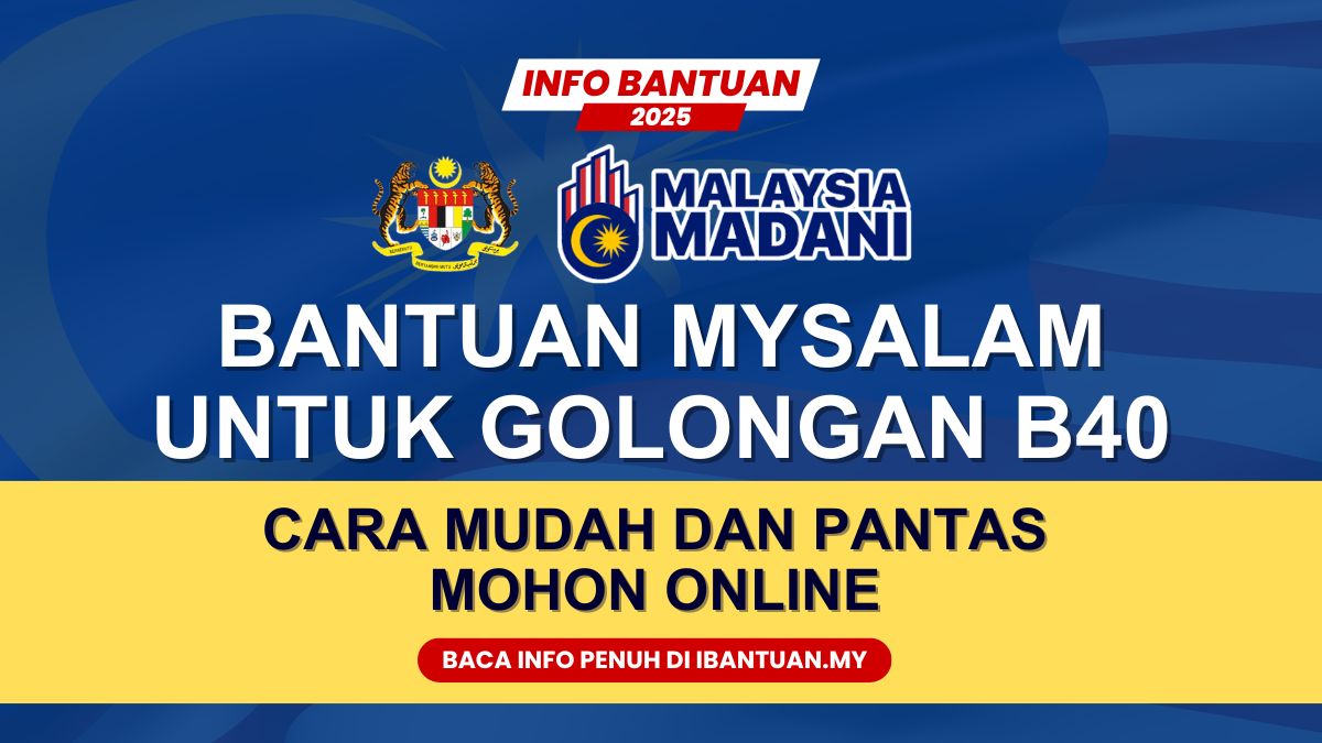 BANTUAN MYSALAM 2025 UNTUK GOLONGAN B40