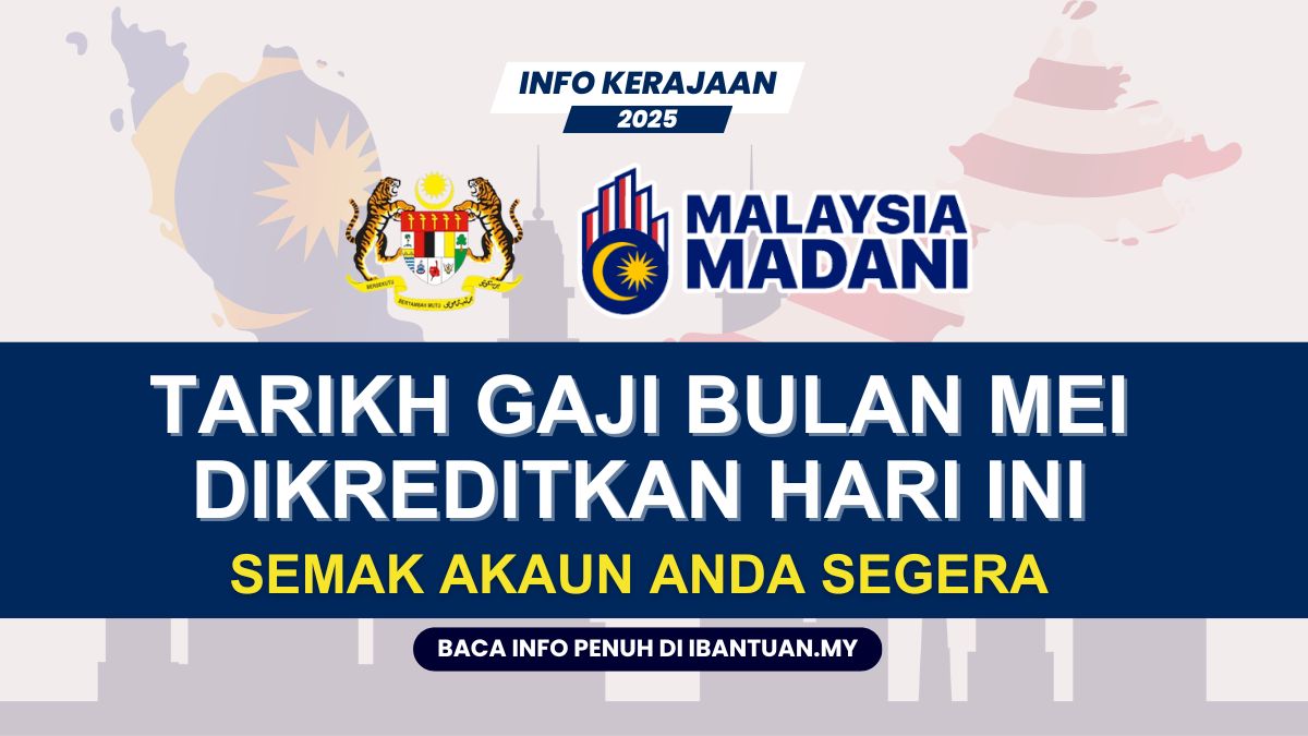 TARIKH GAJI BULAN MEI 2025