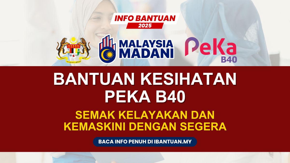 BANTUAN KESIHATAN PEKA B40