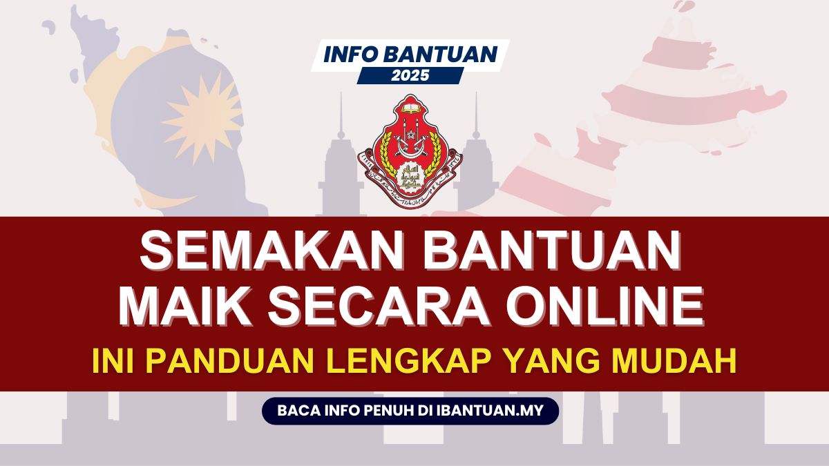 SEMAKAN BANTUAN MAIK 2025