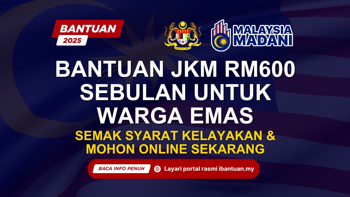 BANTUAN JKM RM600 SEBULAN UNTUK WARGA EMAS