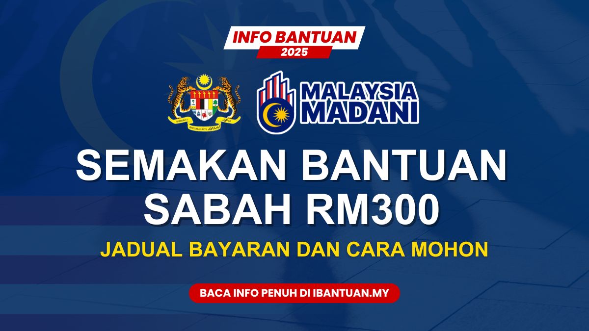 SEMAKAN BANTUAN SABAH RM300