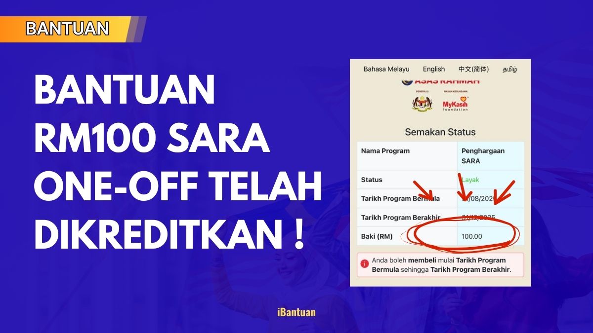 BANTUAN RM100 SARA ONE-OFF TELAH DIKREDITKAN MULAI HARI INI : SEMAK NAMA ANDA SEGERA