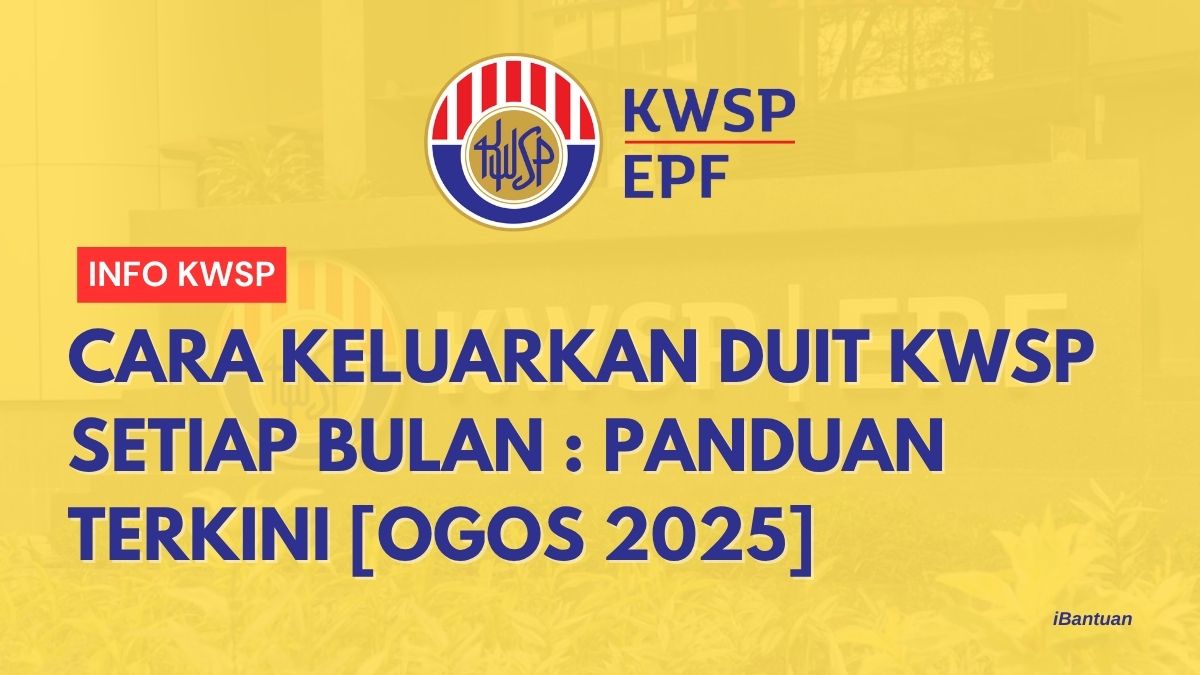 CARA KELUARKAN DUIT KWSP SETIAP BULAN : PANDUAN TERKINI [OGOS 2025]