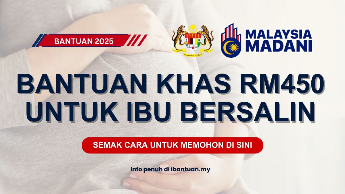 BANTUAN KHAS RM450 UNTUK IBU BERSALIN