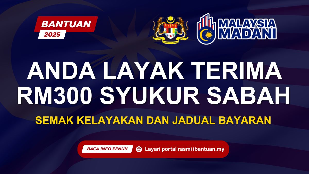 ANDA LAYAK TERIMA RM300 SYUKUR SABAH