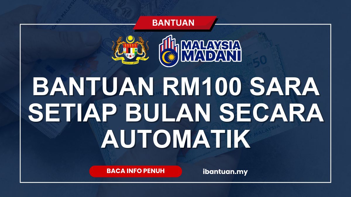 RM100 SARA SETIAP BULAN SECARA AUTOMATIK