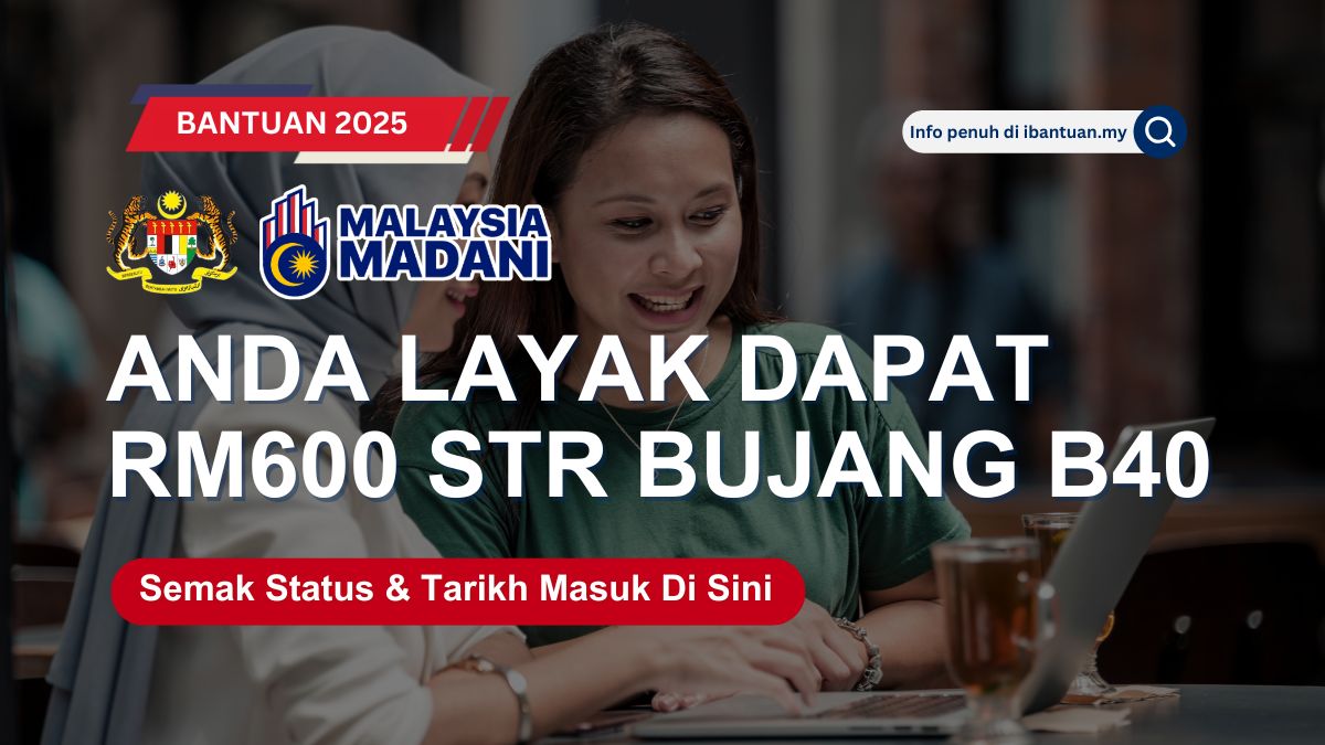 ANDA LAYAK DAPAT RM600 STR