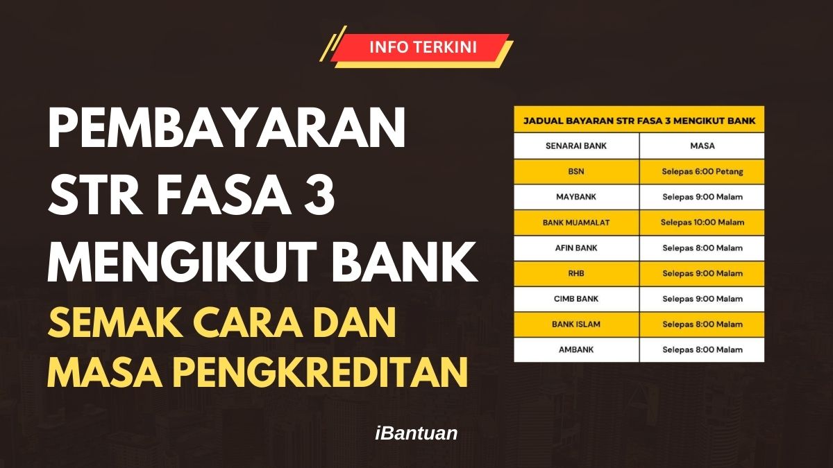 PEMBAYARAN STR FASA 3 MENGIKUT BANK: SEMAK CARA DAN MASA PENGKREDITAN