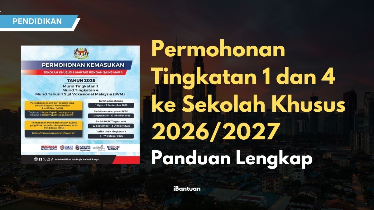 Permohonan Tingkatan 1 dan 4 ke Sekolah Khusus 2026/2027: Panduan Lengkap