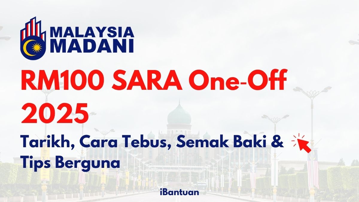 RM100 SARA One‑Off 2025: Tarikh, Cara Tebus, Semak Baki & Tips Berguna
