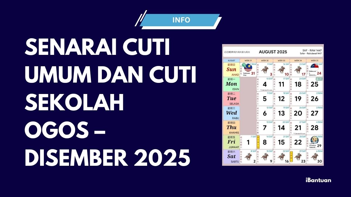SENARAI CUTI UMUM DAN CUTI SEKOLAH (OGOS – DISEMBER ) 2025: PANDUAN LENGKAP