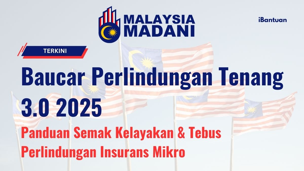 Baucar Perlindungan Tenang 3.0 2025: Panduan Semak Kelayakan & Tebus Perlindungan Insurans Mikro