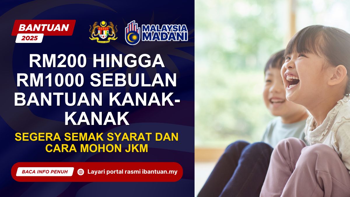RM200-RM1000 SEBULAN BANTUAN KANAK-KANAK