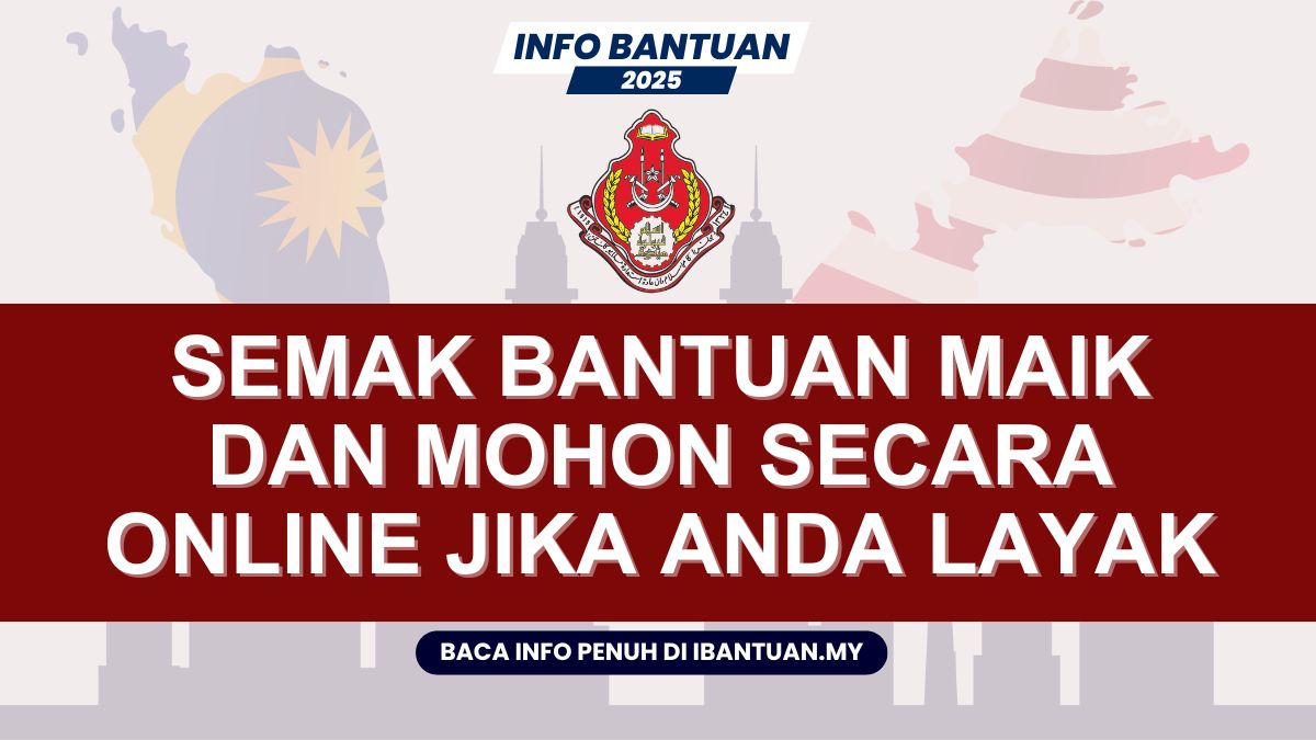 SEMAK BANTUAN MAIK DAN MOHON SECARA ONLINE