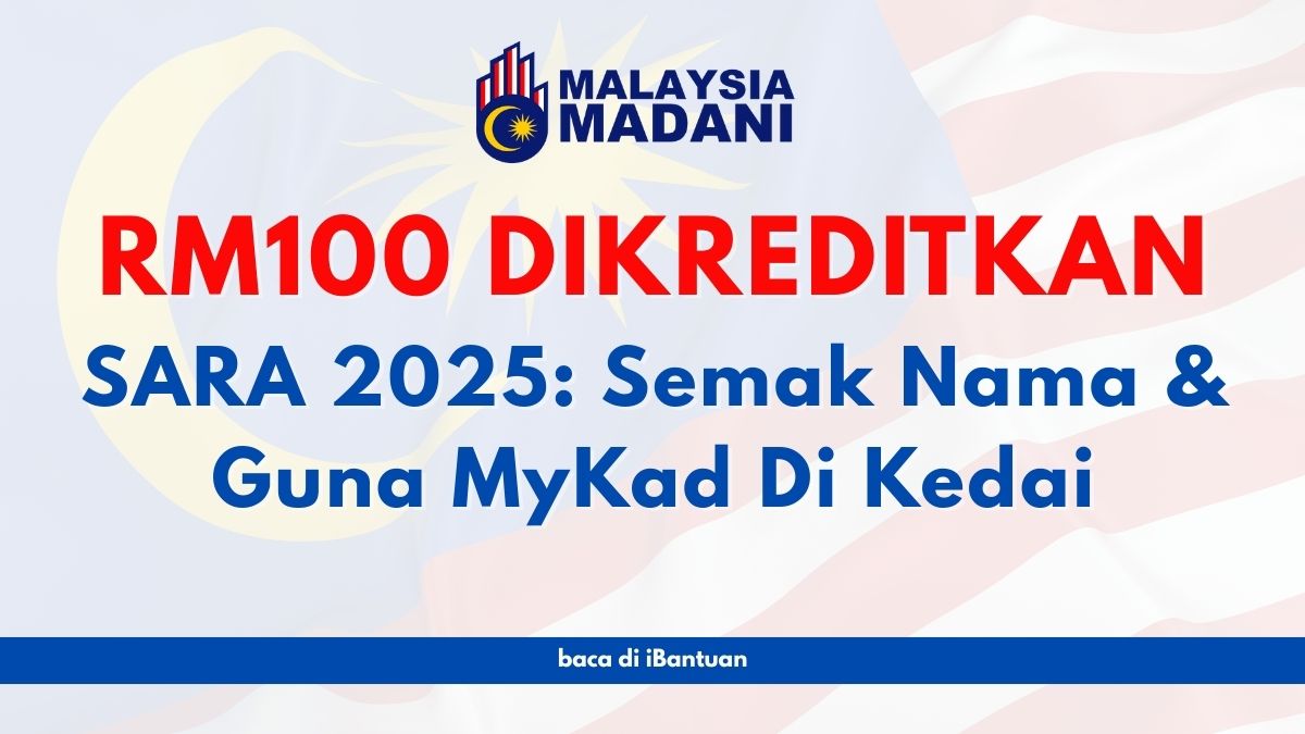 RM100 SARA 2025: Semak Nama & Guna MyKad Di Kedai