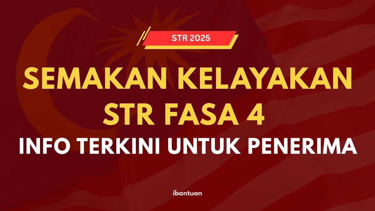 SEMAKAN KELAYAKAN STR FASA 4 : INFO TERKINI UNTUK PENERIMA