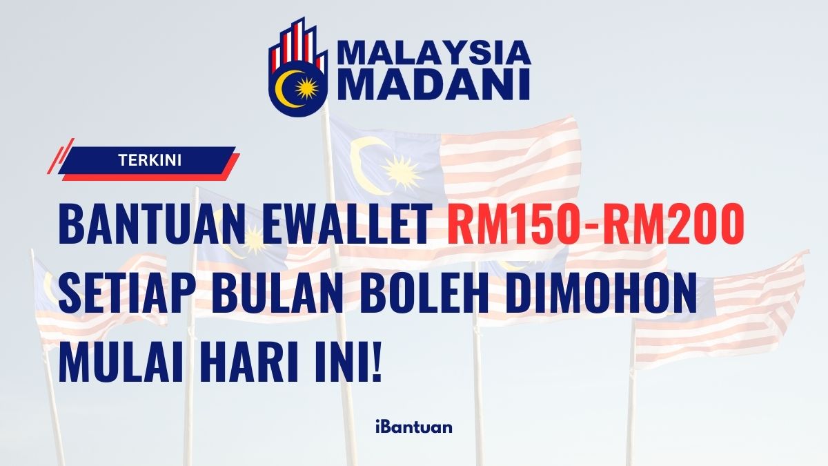 [TERKINI] BANTUAN EWALLET RM150-RM200 SETIAP BULAN BOLEH DIMOHON MULAI HARI INI!