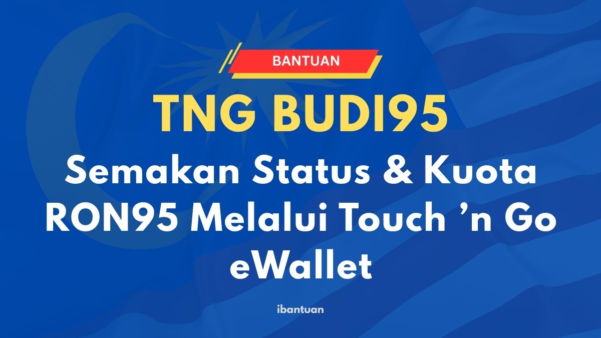 TNG BUDI95 – Semakan Status & Kuota RON95 Melalui Touch ’n Go eWallet