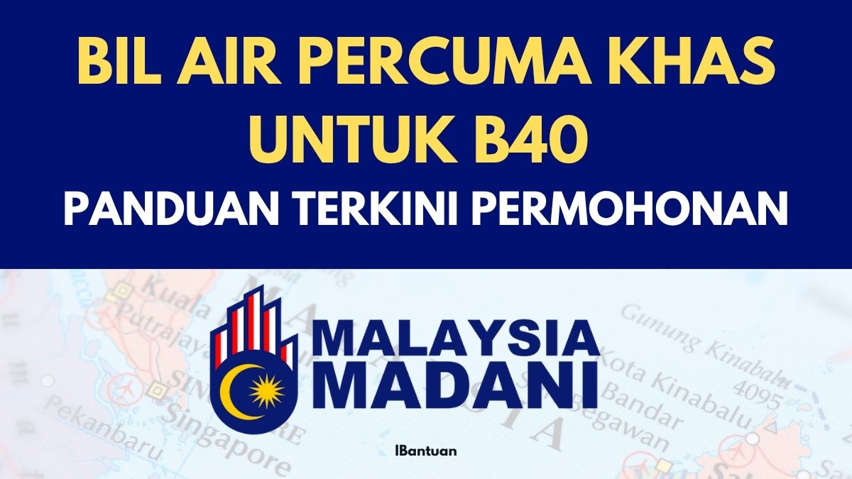BIL AIR PERCUMA KHAS UNTUK B40 : PANDUAN TERKINI PERMOHONAN