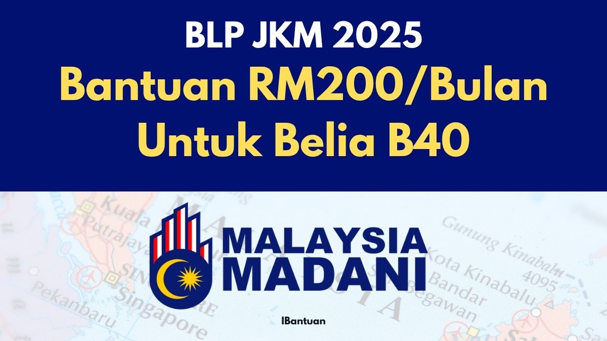 BLP JKM 2025: Bantuan RM200/Bulan Untuk Belia B40