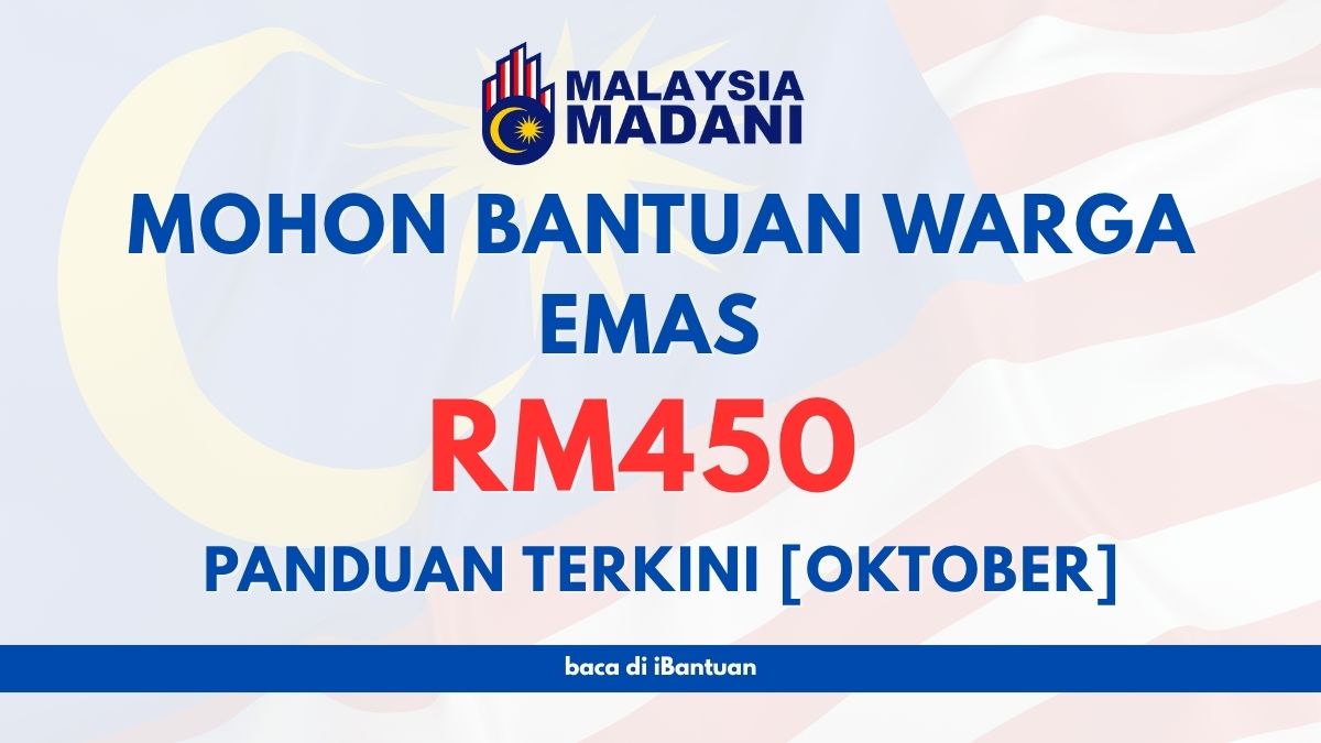 CARA MOHON BANTUAN WARGA EMAS RM450 : PANDUAN TERKINI [OKTOBER]