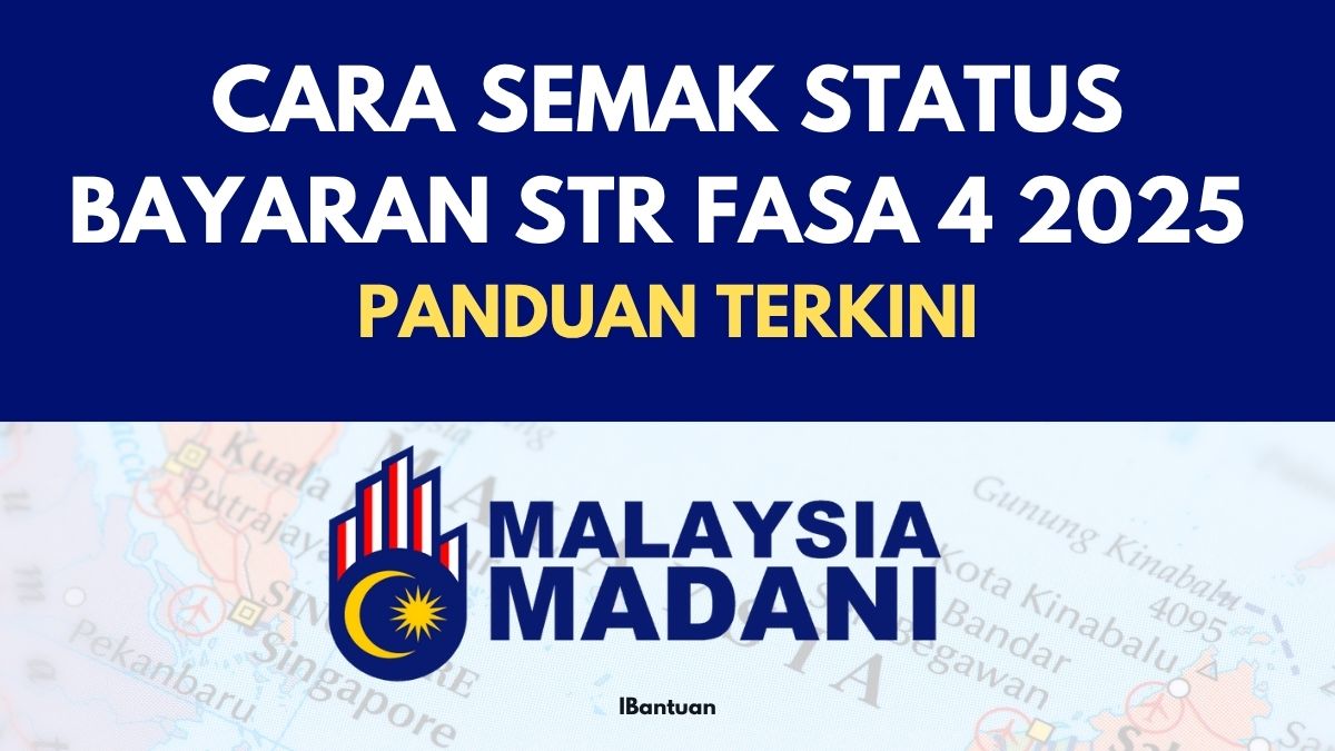 CARA SEMAK STATUS BAYARAN STR FASA 4 2025 : PANDUAN TERKINI