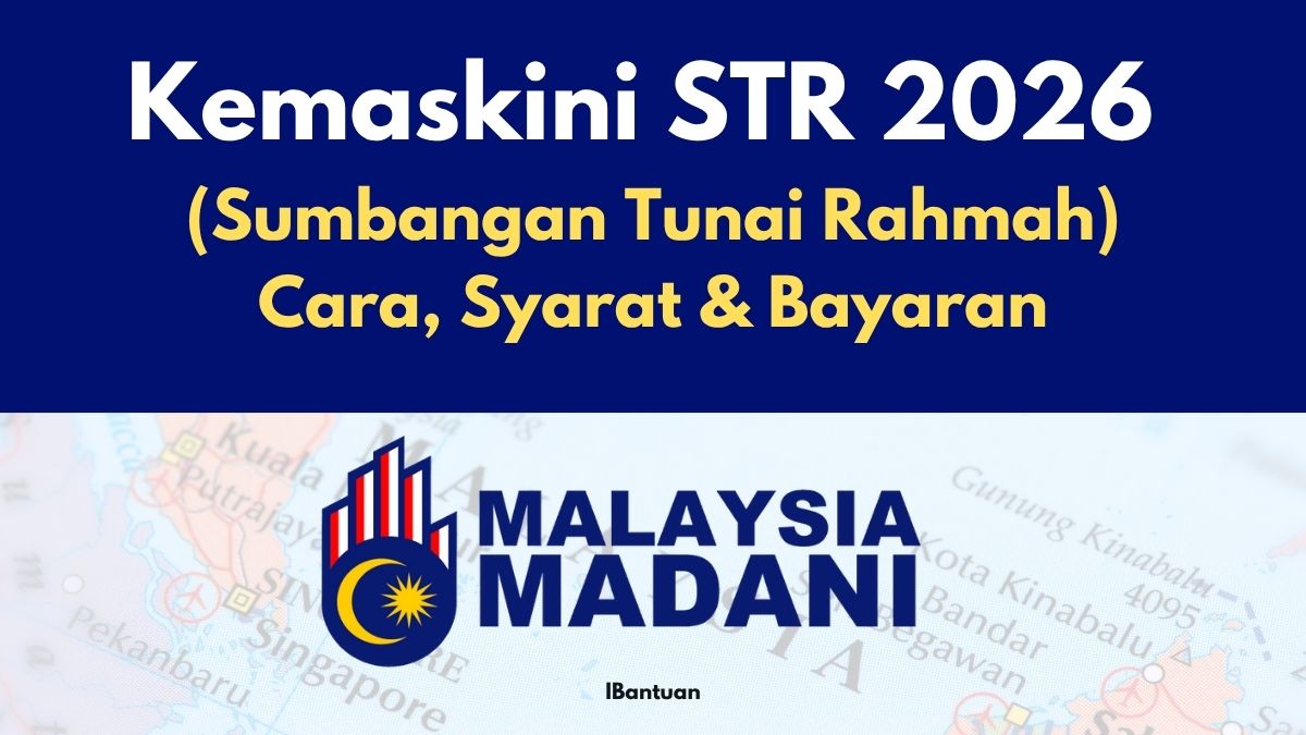 Kemaskini STR 2026 (Sumbangan Tunai Rahmah): Cara, Syarat & Bayaran