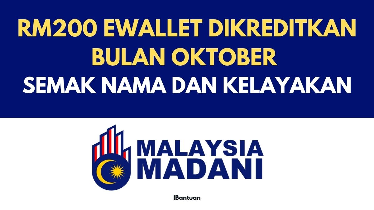 RM200 EWALLET DIKREDITKAN BULAN OKTOBER : SEMAK NAMA DAN KELAYAKAN