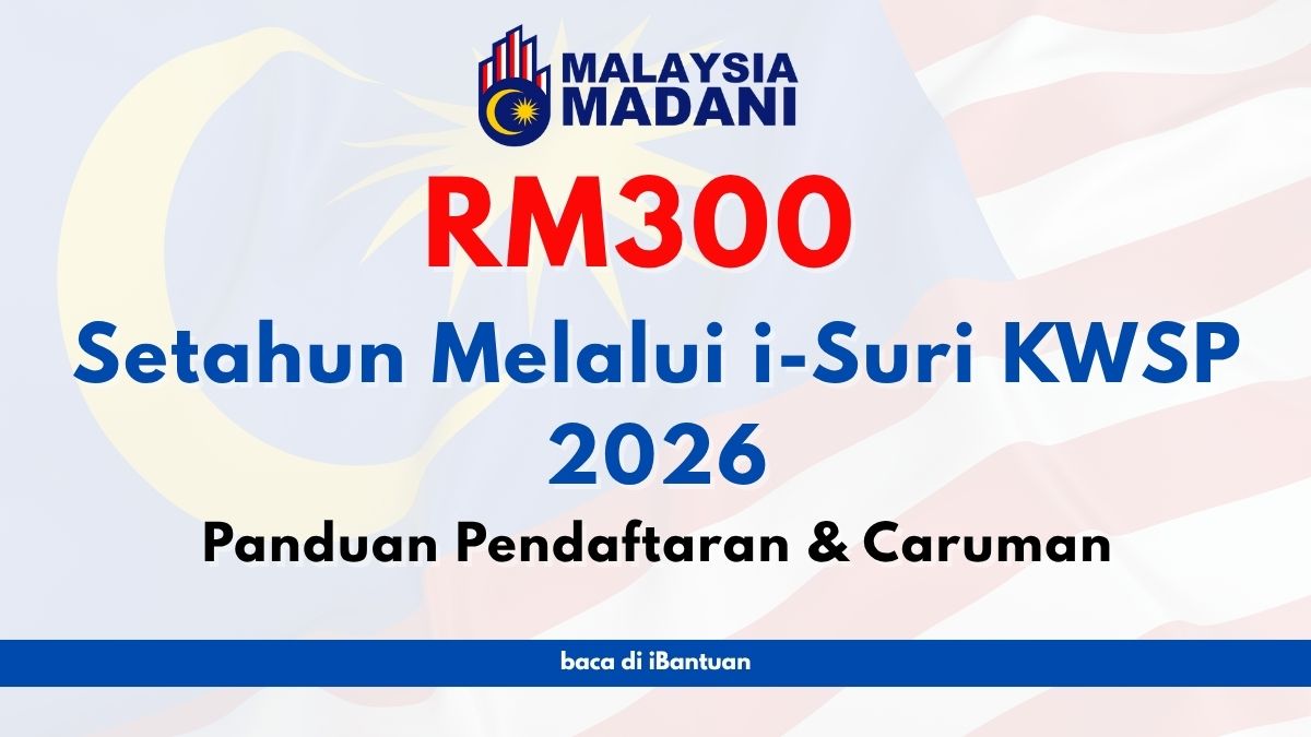 RM300 Setahun Melalui i-Suri KWSP 2026: Panduan Pendaftaran & Caruman