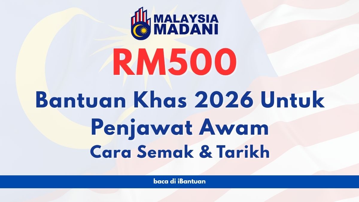 RM500 Bantuan Khas 2026 Untuk Penjawat Awam: Cara Semak & Tarikh