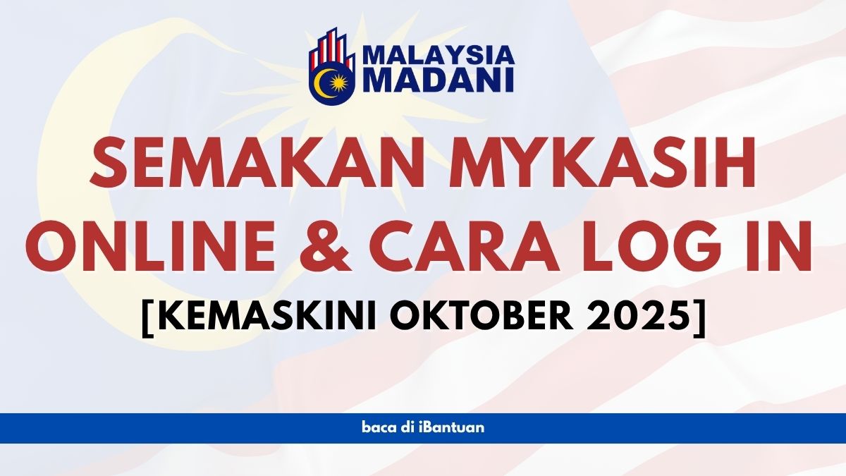 SEMAKAN MYKASIH ONLINE DAN CARA LOG IN [KEMASKINI OKTOBER 2025]