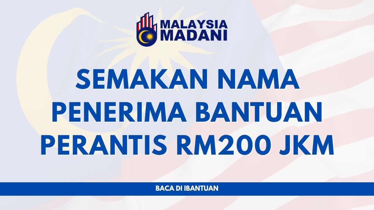 SEMAKAN NAMA PENERIMA BANTUAN PERANTIS RM200 JKM