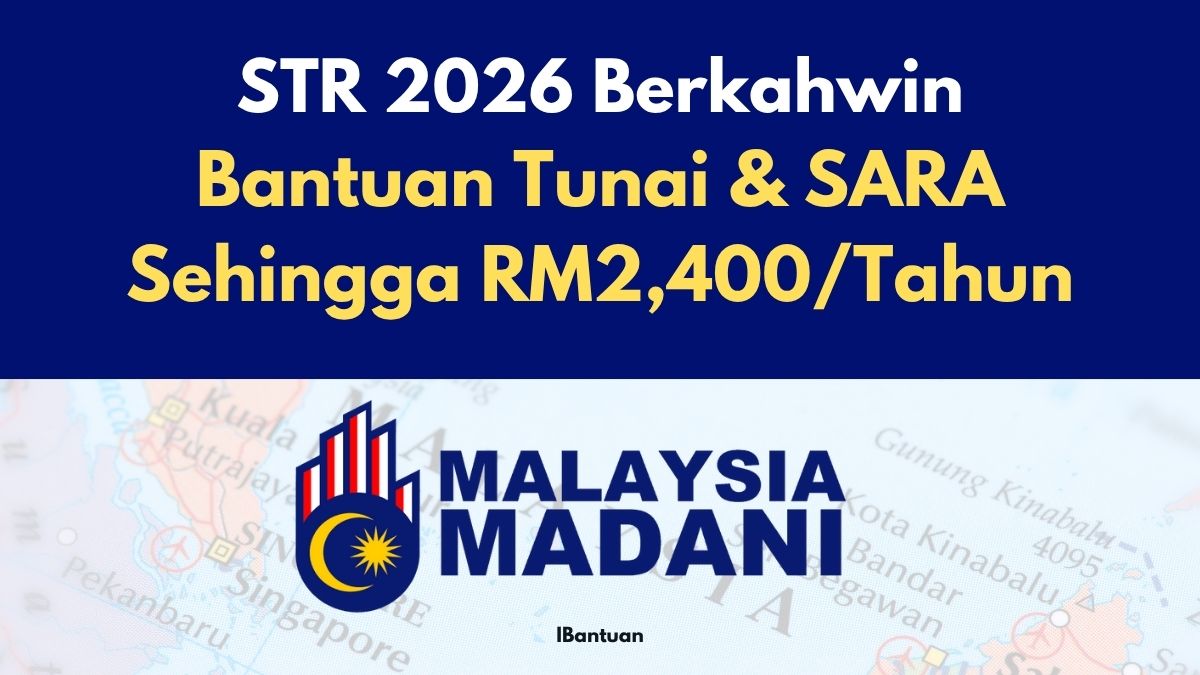 STR 2026 Berkahwin: Bantuan Tunai & SARA Sehingga RM2,400/Tahun