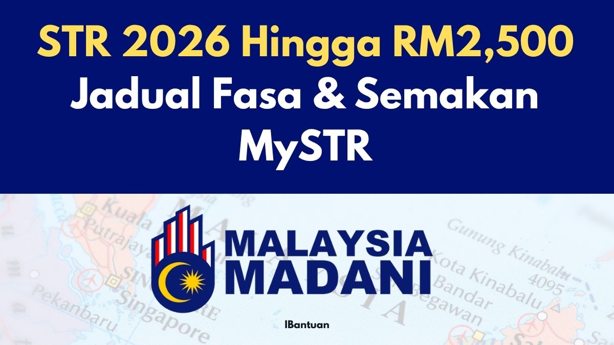 STR 2026 Hingga RM2,500: Jadual Fasa & Semakan MySTR