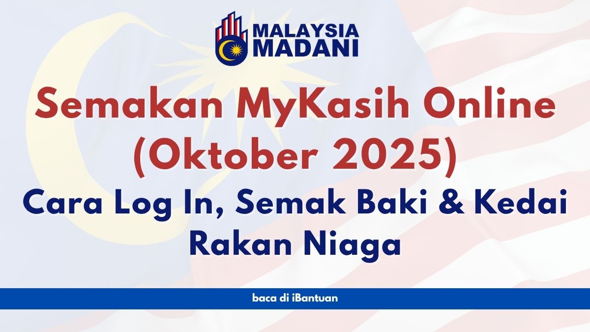 Semakan MyKasih Online (Oktober 2025): Cara Log In, Semak Baki & Kedai Rakan Niaga