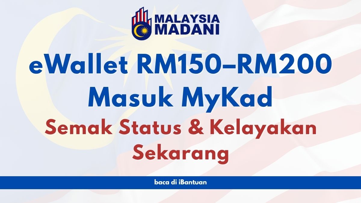 eWallet RM150–RM200 Masuk MyKad: Semak Status & Kelayakan Sekarang