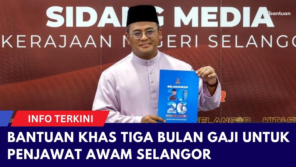 BANTUAN KHAS TIGA BULAN GAJI UNTUK PENJAWAT AWAM SELANGOR