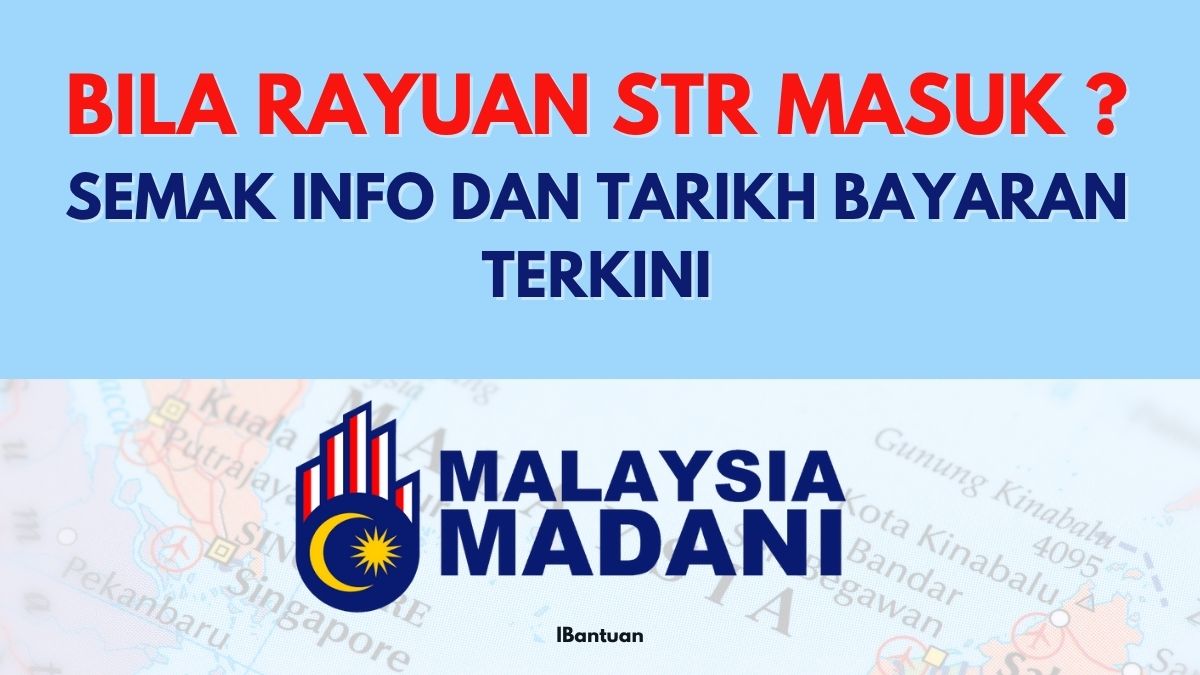 BILA RAYUAN STR MASUK ? SEMAK INFO DAN TARIKH BAYARAN TERKINI