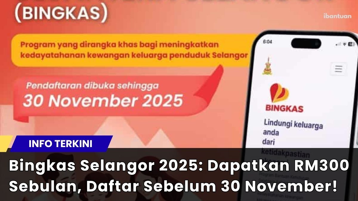 Bingkas Selangor 2025: Dapatkan RM300 Sebulan, Daftar Sebelum 30 November!