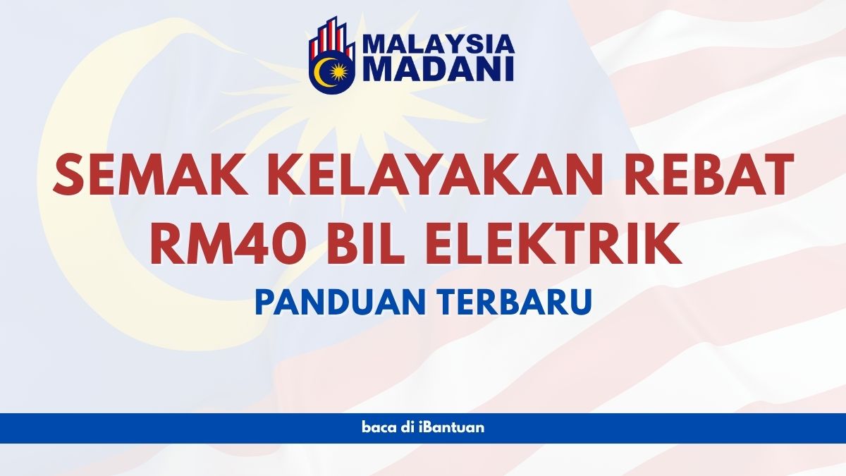 SEMAK KELAYAKAN REBAT RM40 BIL ELEKTRIK : PANDUAN TERBARU