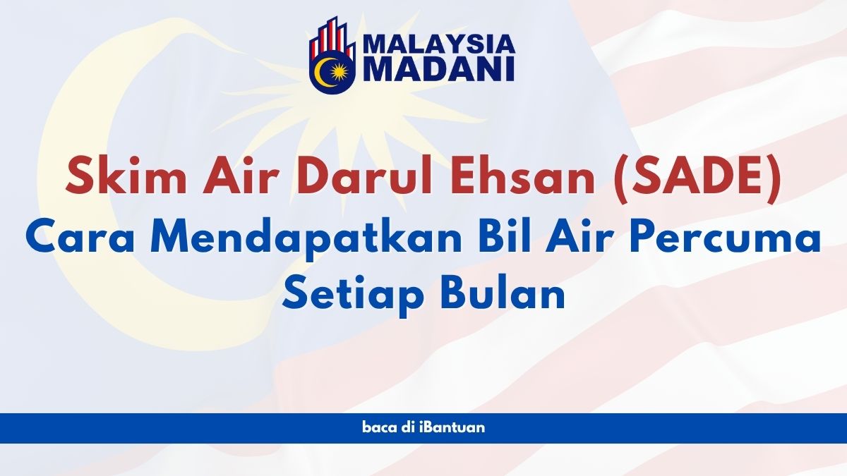 Skim Air Darul Ehsan (SADE): Cara Mendapatkan Bil Air Percuma Setiap Bulan