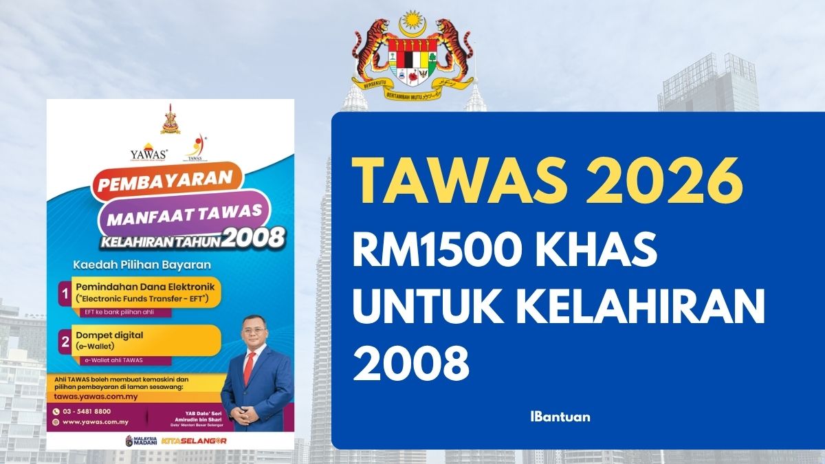 TAWAS 2026 : RM1500 KHAS UNTUK KELAHIRAN 2008