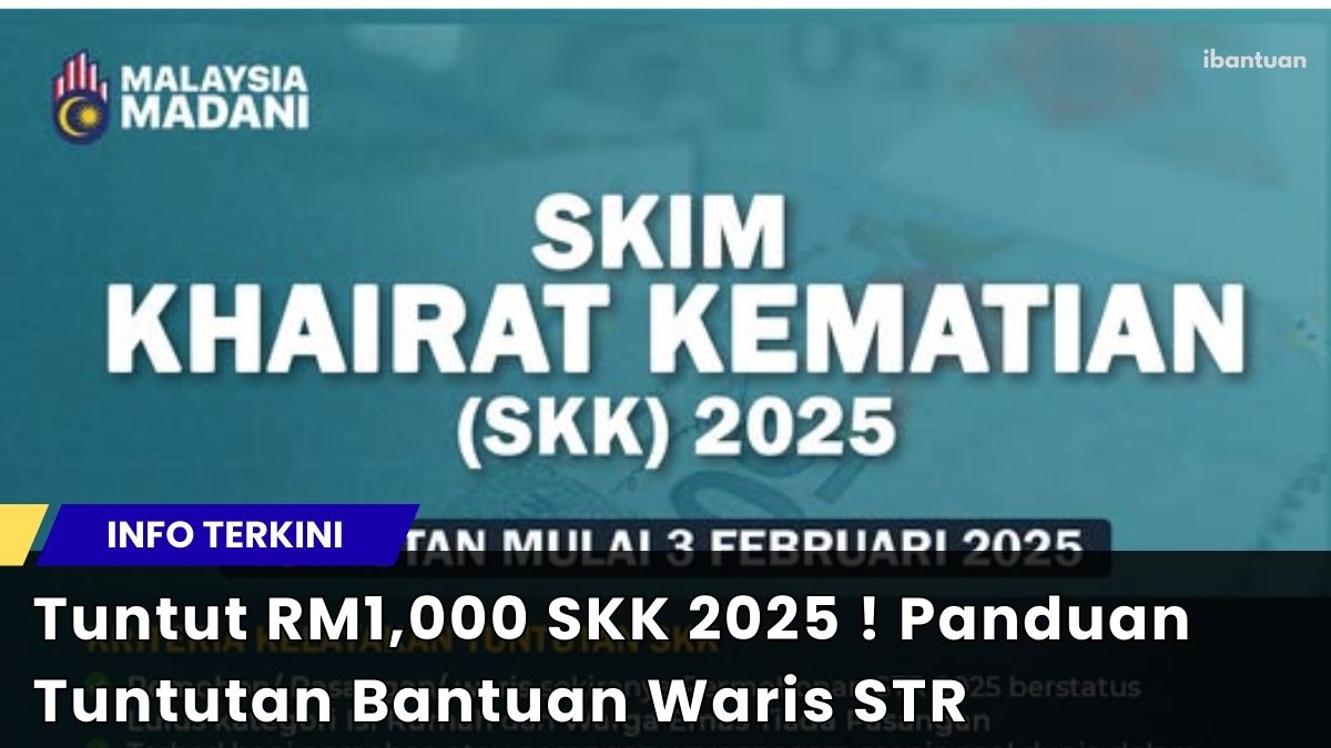 Tuntut RM1,000 SKK 2025 ! Panduan Tuntutan Bantuan Waris STR